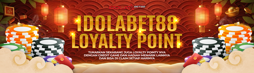 SPESIAL LOYALTY POINT IDOLABET88 !